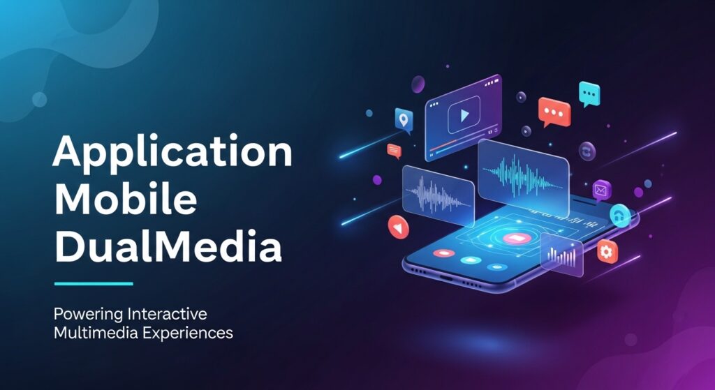 application mobile dualmedia