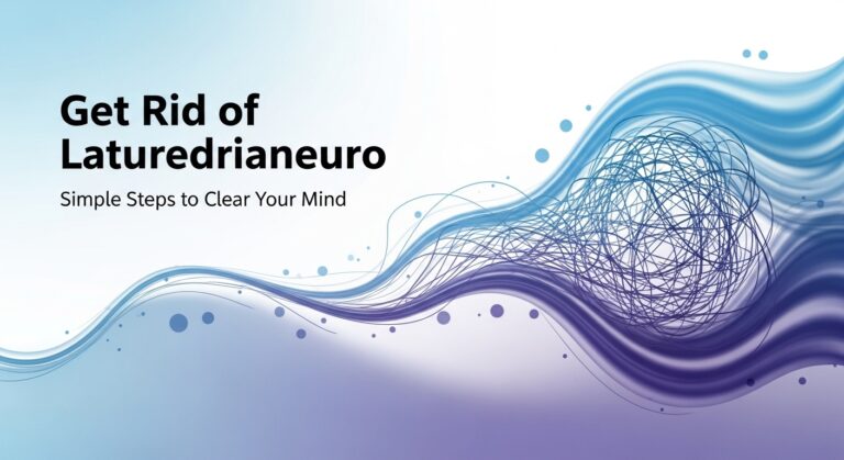 get rid of laturedrianeuro
